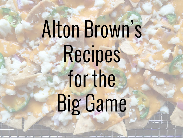 Alton Brown's Game Day Recipes